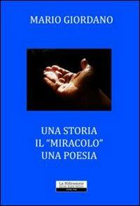 Una storia. Il «miracolo». Una poesia - Mario Giordano - copertina