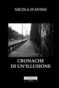 Cronache di un'illusione - Nicola D'Avino - copertina