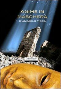 Anime in maschera - Giancarlo Moca - copertina