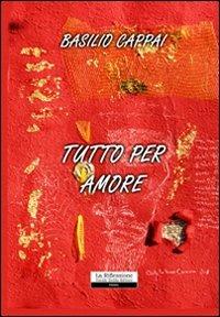 Tutto per amore - Basilio Cappai - copertina