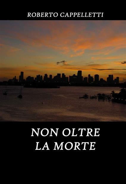 Non oltre la morte - Roberto Cappelletti - copertina
