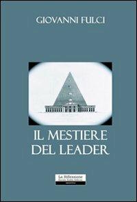 Il mestiere del leader - Giovanni Fulci - copertina