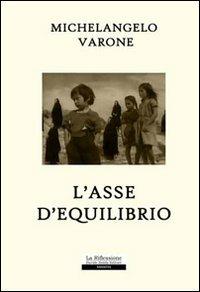L' asse di equilibrio - Michelangelo Varone - copertina