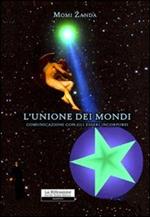 L' unione dei mondi. Comunicazioni con gli esseri incorporei