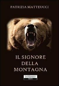 Il signore della montagna - Patrizia Matteucci - copertina