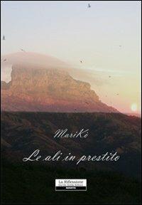 Le ali in prestito - Marikò - copertina
