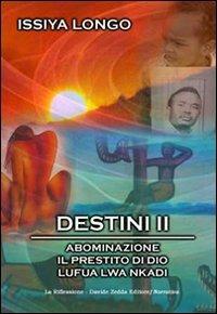 Destini II: Abominazione-Il prestito di Dio-Lufua Lwa Nkadi - Issiya Longo - copertina