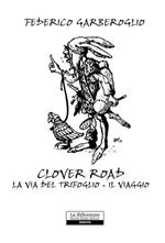 Clever road. La via del trivoglio. Il viaggio