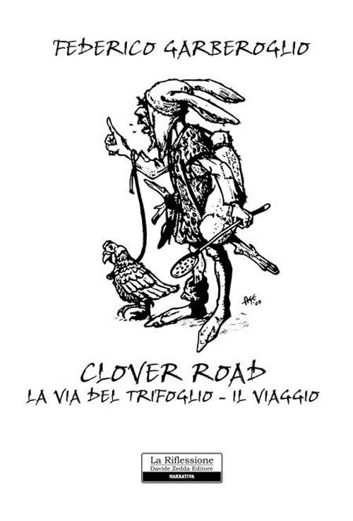 Clever road. La via del trivoglio. Il viaggio - Federico Garberoglio - copertina