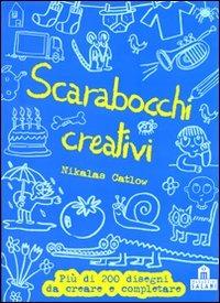 Scarabocchi creativi. Ediz. illustrata - Nikalas Catlow - copertina