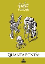 Quanta bontà!