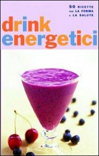 Drink energetici - Mary Corpening Barber,Sara Corpening Whiteford - copertina