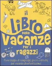 Il libro delle vacanze per i ragazzi. Ediz. illustrata - Guy Campbell - copertina