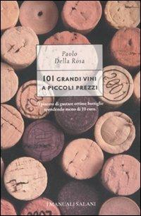 101 grandi vini a piccoli prezzi - Paolo Della Rosa - copertina