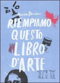 Riempiamo questo libro d'arte - Marion Deuchars - copertina