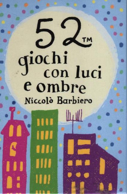 52 giochi con luci e ombre. Carte - Niccolò Barbiero - copertina