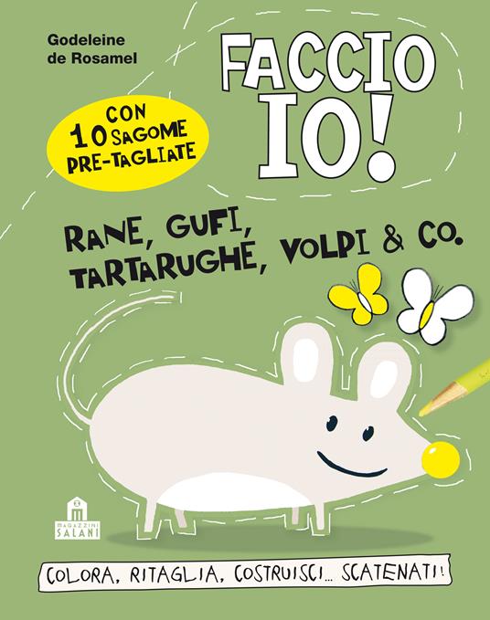 Rane, gufi, tartarughe, volpi & co. Faccio io! - Godeleine de Rosamel - copertina