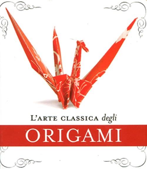 L' arte classica degli origami. Con gadget - John Morin - copertina