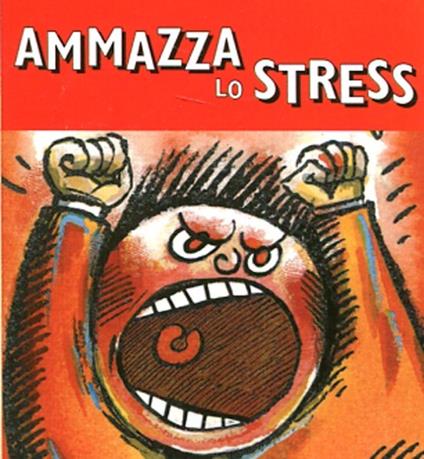 Ammazza lo stress. Con gadget - Joelle Herr - copertina