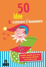 50 idee per scatenare il buonumore. Carte