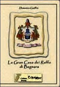 La gran casa dei Ruffo di Bagnara - Domenico Gioffré - copertina