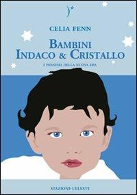 Bambini indaco & cristallo - Celia Fenn - copertina