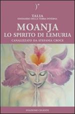 Moanja. Lo spirito di Lemuria canalizzato da Stefania Croce