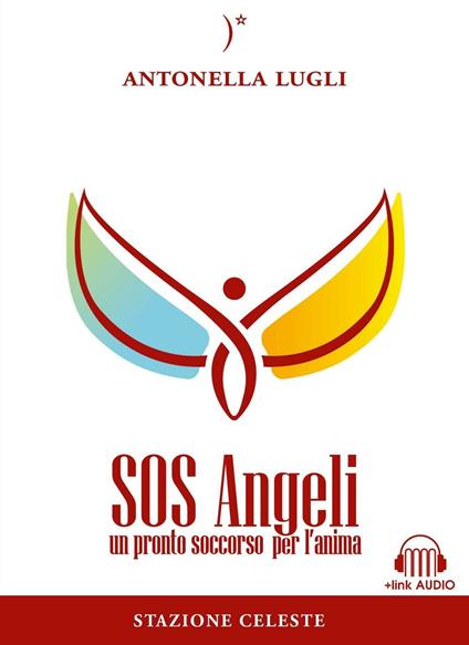 SOS angeli. Un pronto soccorso per l'anima. Con Contenuto digitale per download e accesso online - Antonella Lugli - copertina