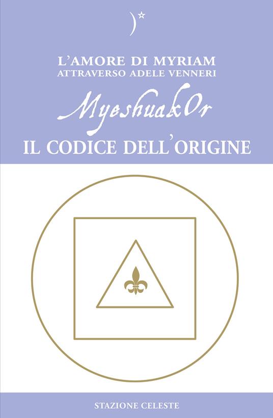 MyeshuakOr. Il codice dell'origine - Adele Venneri - copertina