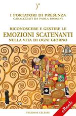 Riconoscere e gestire le emozioni scatenanti nella vita di ogni giorno