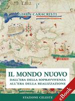 Il mondo nuovo. Dall'era della sopravvivenza all'era della realizzazione