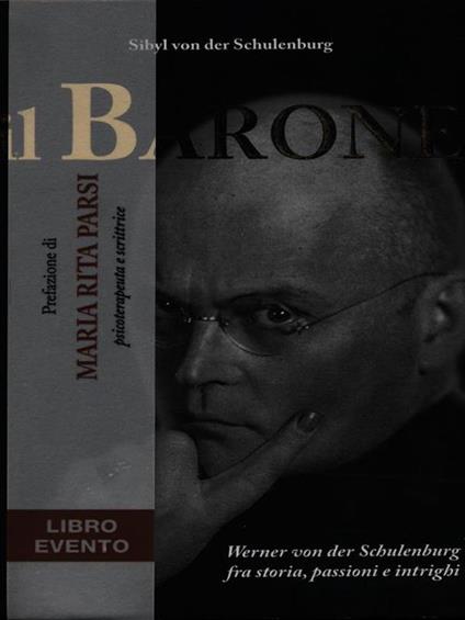 Il barone Werner von der Schulenburg. Fra storia, passioni e intrighi - Sibyl von der Schulenburg - copertina