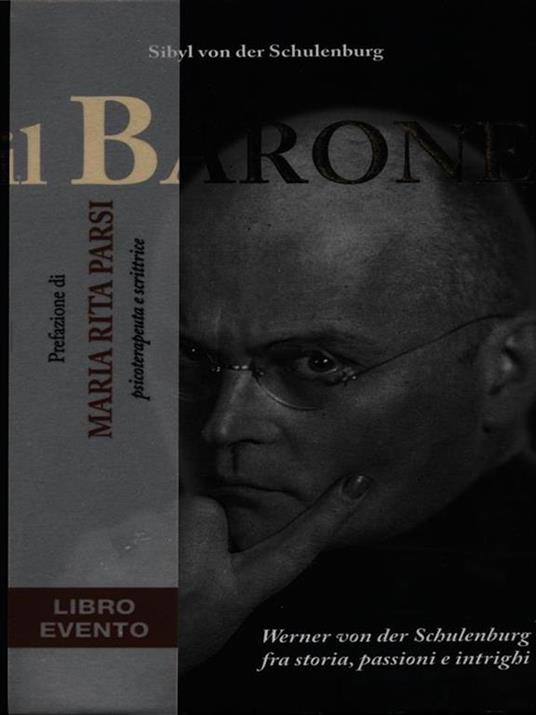 Il barone Werner von der Schulenburg. Fra storia, passioni e intrighi - Sibyl von der Schulenburg - copertina