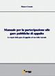 Manuale per la partecipazione alle gare pubbliche di appalto. Le regole della gara di appalto ad uso delle aziende - Mauro Crosato - copertina