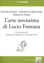 L' arte novissima di Lucio Fontana. Ediz. illustrata