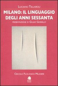 Milano: il linguaggio degli anni Sessanta - Luciano Tellaroli - copertina
