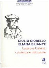 Lutero e Calvino: coscienza e istituzione - Giulio Giorello - copertina