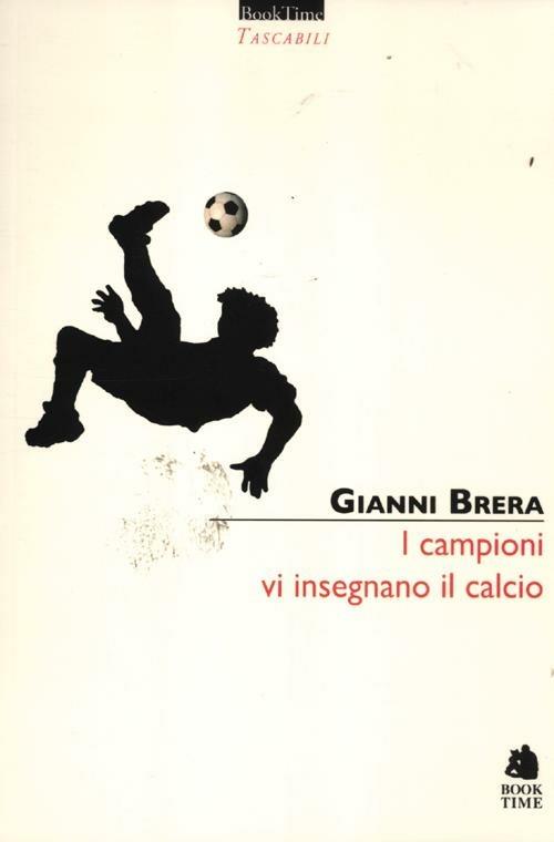 I campioni vi insegnano il calcio - Gianni Brera - copertina
