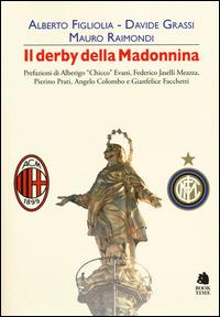 Il derby della Madonnina - Alberto Figliolia,Davide Grassi,Mauro Raimondi - copertina