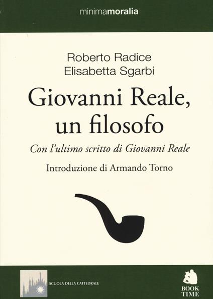 Giovanni Reale, un filosofo - Roberto Radice,Elisabetta Sgarbi - copertina