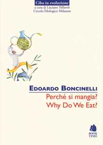 Libro Perché si mangia?-Why do we eat? Edoardo Boncinelli