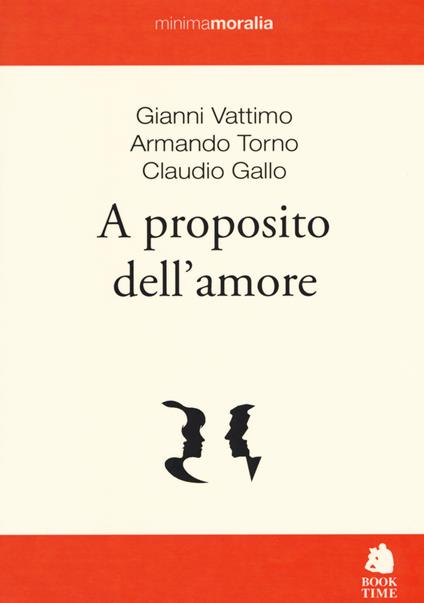 A proposito dell'amore - Gianni Vattimo,Armando Torno,Claudio Gallo - copertina