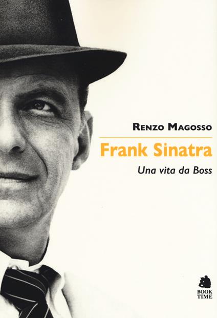Frank Sinatra. Una vita da boss - Renzo Magosso - copertina