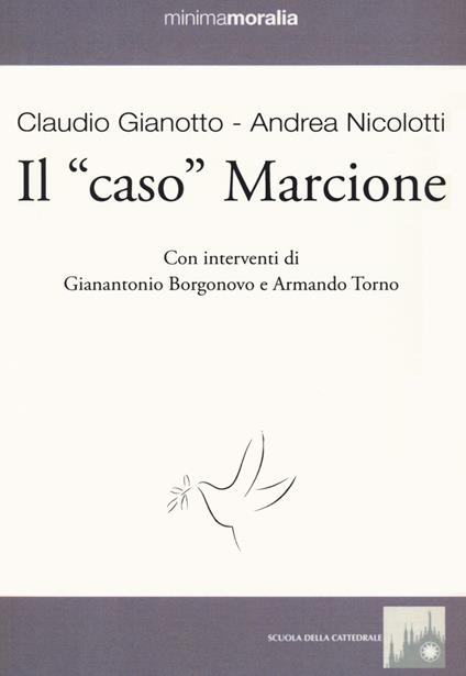 Il «caso» Marcione - Claudio Gianotto,Andrea Nicolotti - copertina