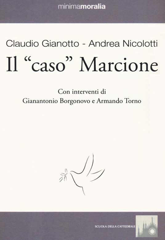 Il «caso» Marcione - Claudio Gianotto,Andrea Nicolotti - copertina