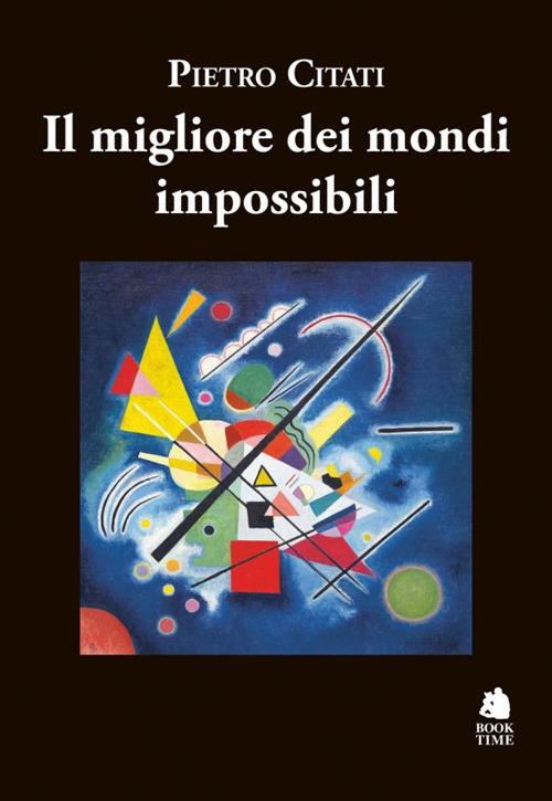 Il migliore dei mondi impossibili - Pietro Citati - copertina