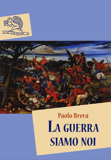 La guerra siamo noi - Paolo Brera - ebook