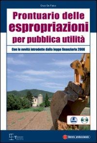 Prontuario delle espropriazioni per pubblica utilità. Con CD-ROM - Enzo De Falco - copertina
