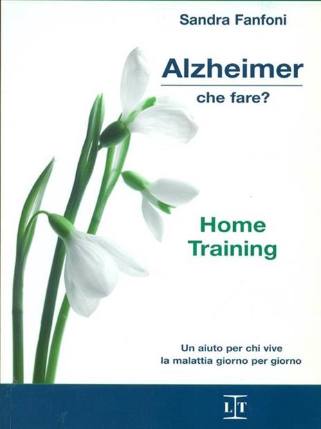 Alzheimer, che fare? Home training - Sandra Fanfoni - copertina