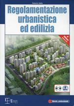 Regolamentazione urbanistica ed edilizia. Con CD-ROM